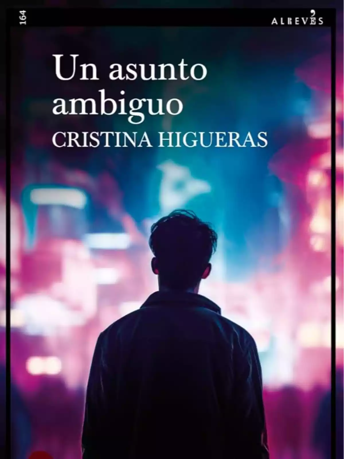 Portada del libro Un asunto ambiguo de Cristina Higueras con la silueta de una persona de espaldas frente a luces de colores difuminadas Portada del libro Un asunto ambiguo de Cristina Higueras con la silueta de una persona de espaldas frente a luces de colores difuminadas