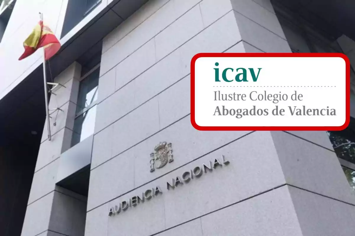 Fachada de la Audiencia Nacional de España con una bandera española y el logotipo del Ilustre Colegio de Abogados de Valencia