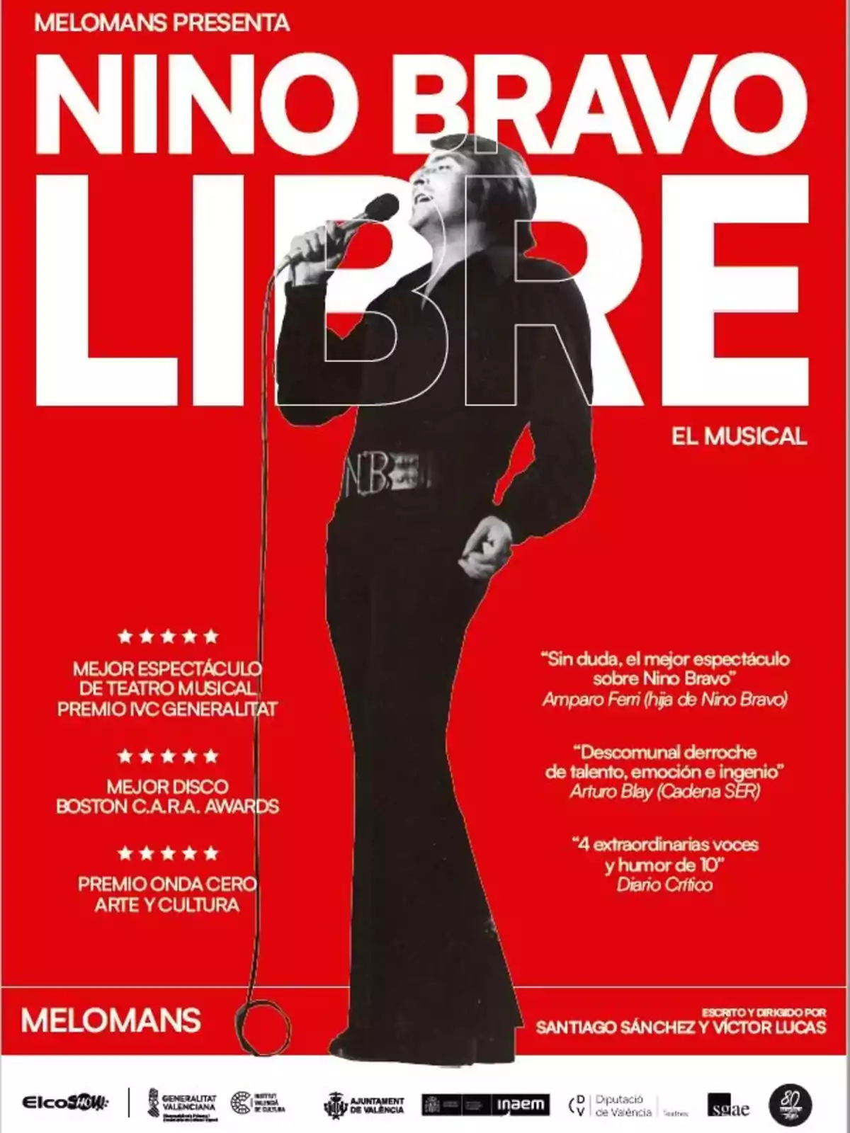Cartel promocional del musical Nino Bravo Libre con fondo rojo, una imagen en blanco y negro de un cantante con micrófono y varios textos destacando premios y críticas positivas Cartel promocional del musical Nino Bravo Libre con fondo rojo, una imagen en blanco y negro de un cantante con micrófono y varios textos destacando premios y críticas positivas
