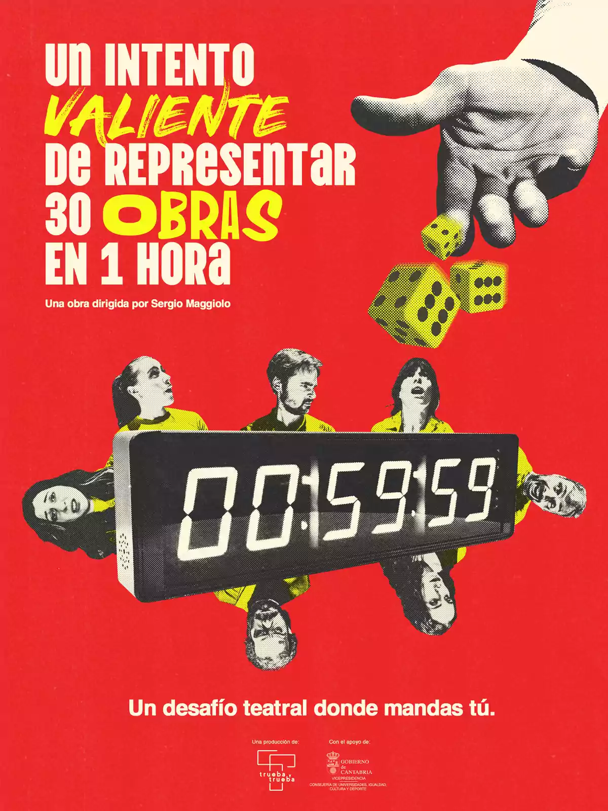 Cartel de fondo rojo con una mano lanzando dados amarillos, un reloj digital marcando 00:59:59, rostros de seis personas alrededor y texto promocionando una obra teatral que busca representar 30 obras en una hora. Cartel de fondo rojo con una mano lanzando dados amarillos, un reloj digital marcando 00:59:59, rostros de seis personas alrededor y texto promocionando una obra teatral que busca representar 30 obras en una hora.