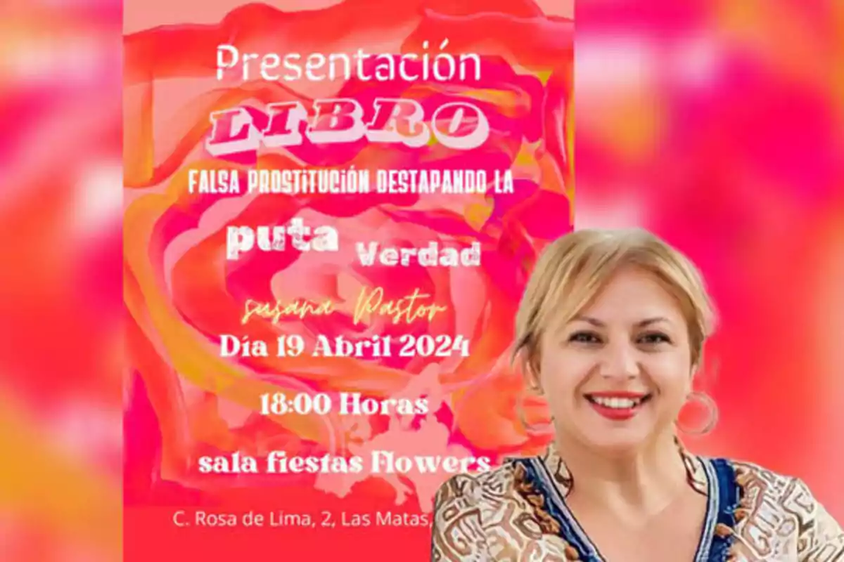 Presentación del libro "Falsa Prostitución: Destapando la Puta Verdad" por Susana Pastor, el 19 de abril de 2024 a las 18:00 horas en la sala de fiestas Flowers, ubicada en C. Rosa de Lima, 2, Las Matas.