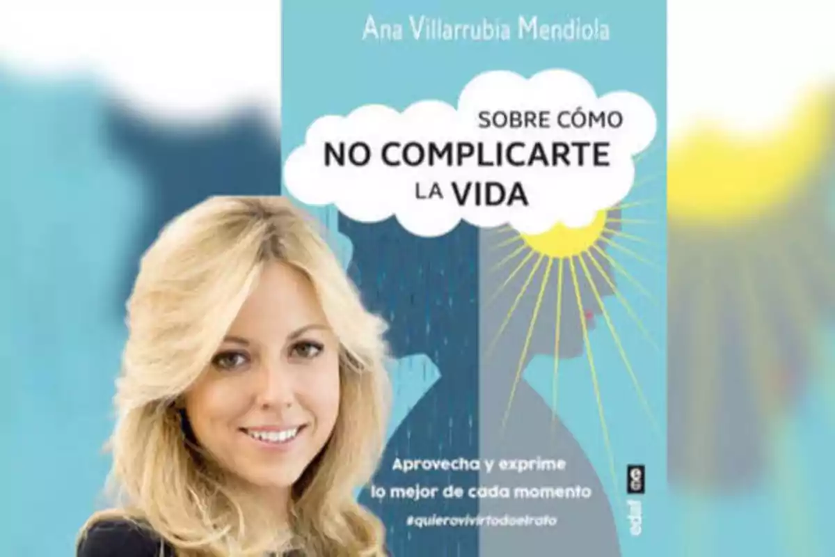 Portada del libro "Sobre cómo no complicarte la vida" de Ana Villarrubia Mendiola, con una imagen de la autora sonriente en la parte inferior izquierda.