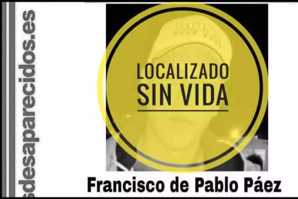 Imagen de un cartel de persona desaparecida con el texto "Localizado sin vida" y el nombre "Francisco de Pablo Páez".