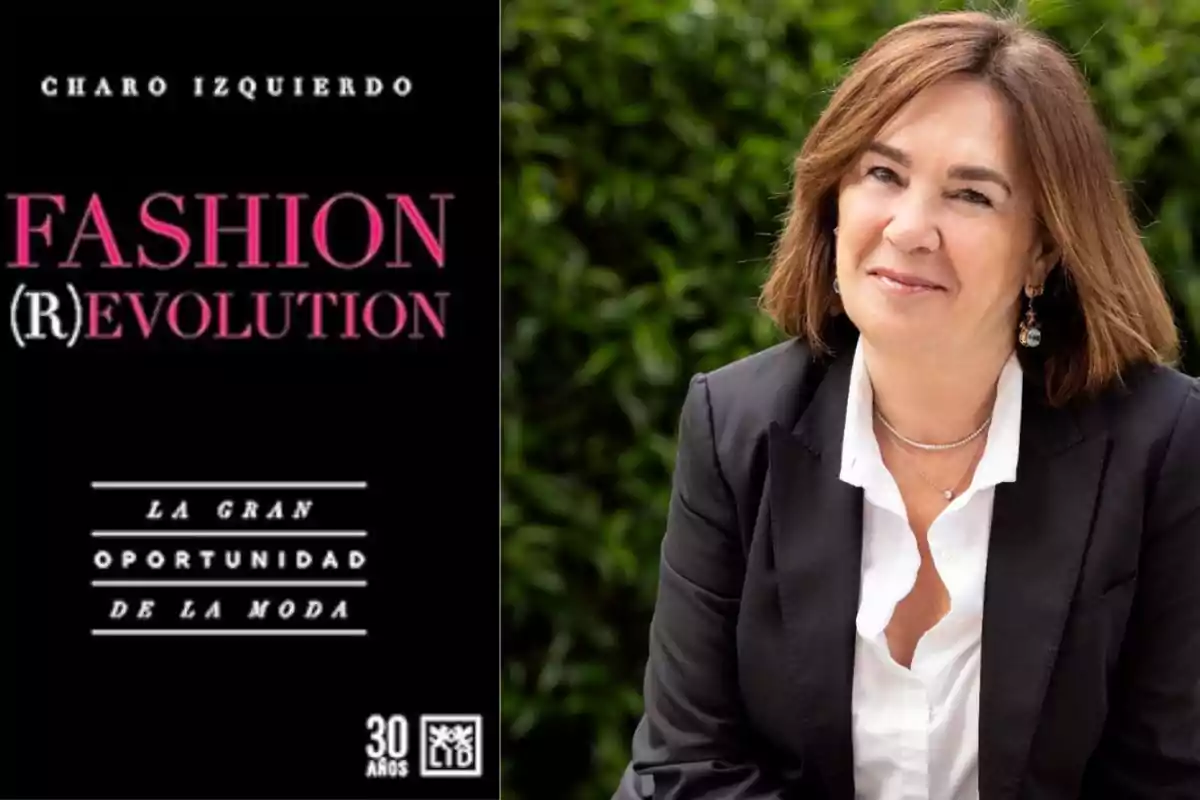 Portada del libro "Fashion (R)evolution: La gran oportunidad de la moda" de Charo Izquierdo junto a una fotografía de una mujer sonriente con chaqueta negra y camisa blanca.