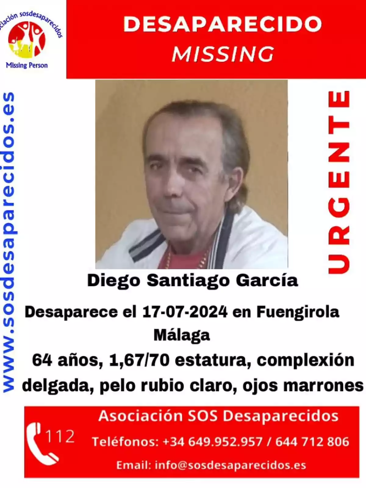 Cartel de persona desaparecida: Diego Santiago García, desaparecido el 17-07-2024 en Fuengirola, Málaga. 64 años, 1,67/70 estatura, complexión delgada, pelo rubio claro, ojos marrones. Asociación SOS Desaparecidos, teléfonos: +34 649.952.957 / 644 712 806, email: info@sosdesaparecidos.es.