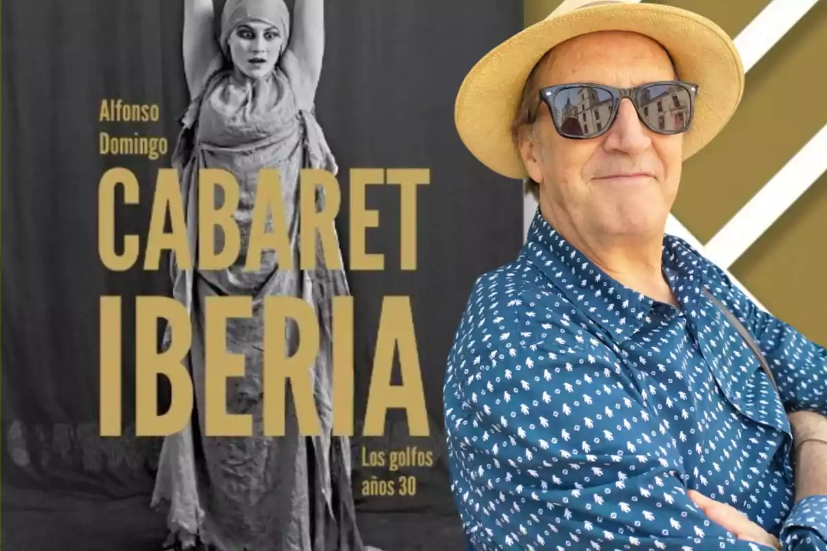 Portada de un libro titulado Cabaret Iberia junto a un hombre con sombrero y gafas de sol, vestido con una camisa azul estampada.