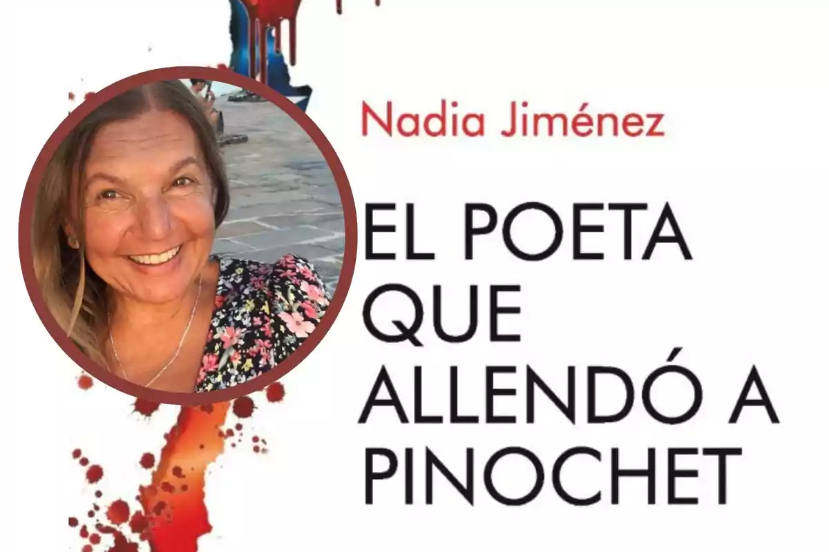 Portada de un libro titulado "El poeta que allendó a Pinochet" de Nadia Jiménez con una imagen de una mujer sonriente en un círculo.