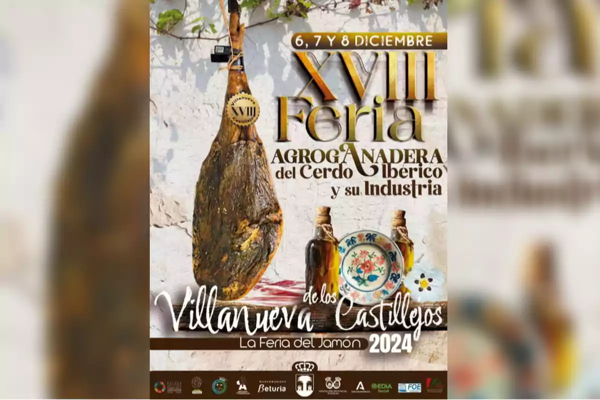 Cartel de la XVIII Feria Agroganadera del Cerdo Ibérico y su Industria en Villanueva de los Castillejos, destacando un jamón colgado y productos locales, con fechas del 6 al 8 de diciembre de 2024.