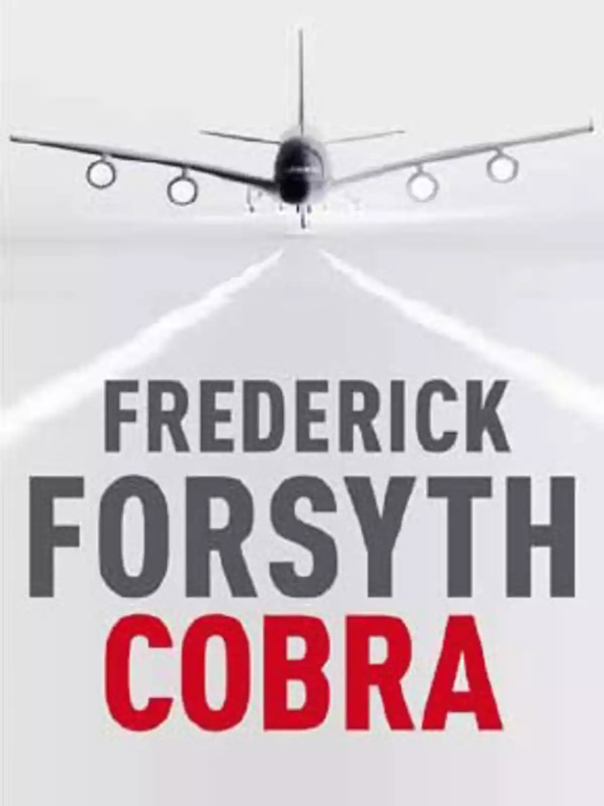 Portada del libro Cobra de Frederick Forsyth con un avión despegando y el título en letras grandes Portada del libro Cobra de Frederick Forsyth con un avión despegando y el título en letras grandes