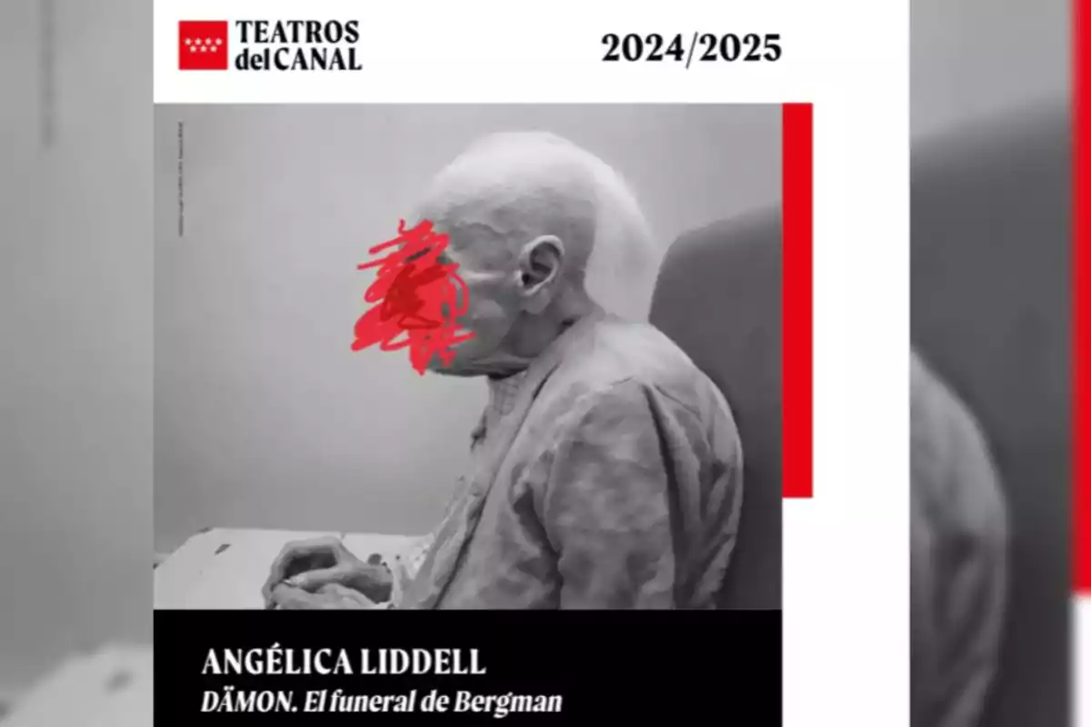 Cartel de Teatros del Canal temporada 2024/2025 con una imagen en blanco y negro de una persona mayor sentada de perfil y con el rostro tachado en rojo, texto en la parte inferior que dice 