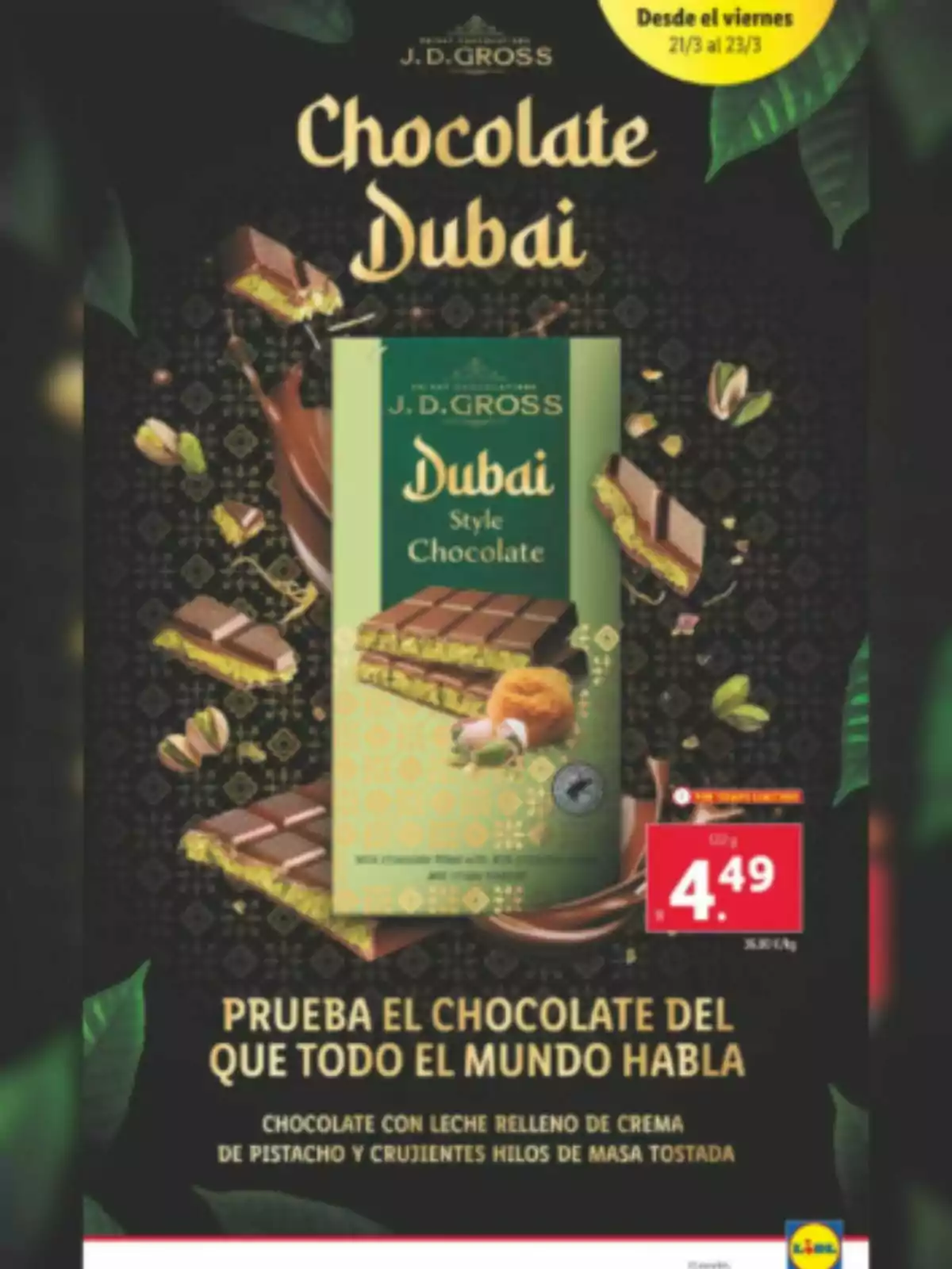 Promoción de chocolate J.D. Gross estilo Dubái de Lidl, con relleno de crema de pistacho y crujientes hilos de masa tostada, disponible en Lidl del 21 al 23 de marzo por 4,49 euros. Promoción de chocolate J.D. Gross estilo Dubái de Lidl, con relleno de crema de pistacho y crujientes hilos de masa tostada, disponible en Lidl del 21 al 23 de marzo por 4,49 euros.