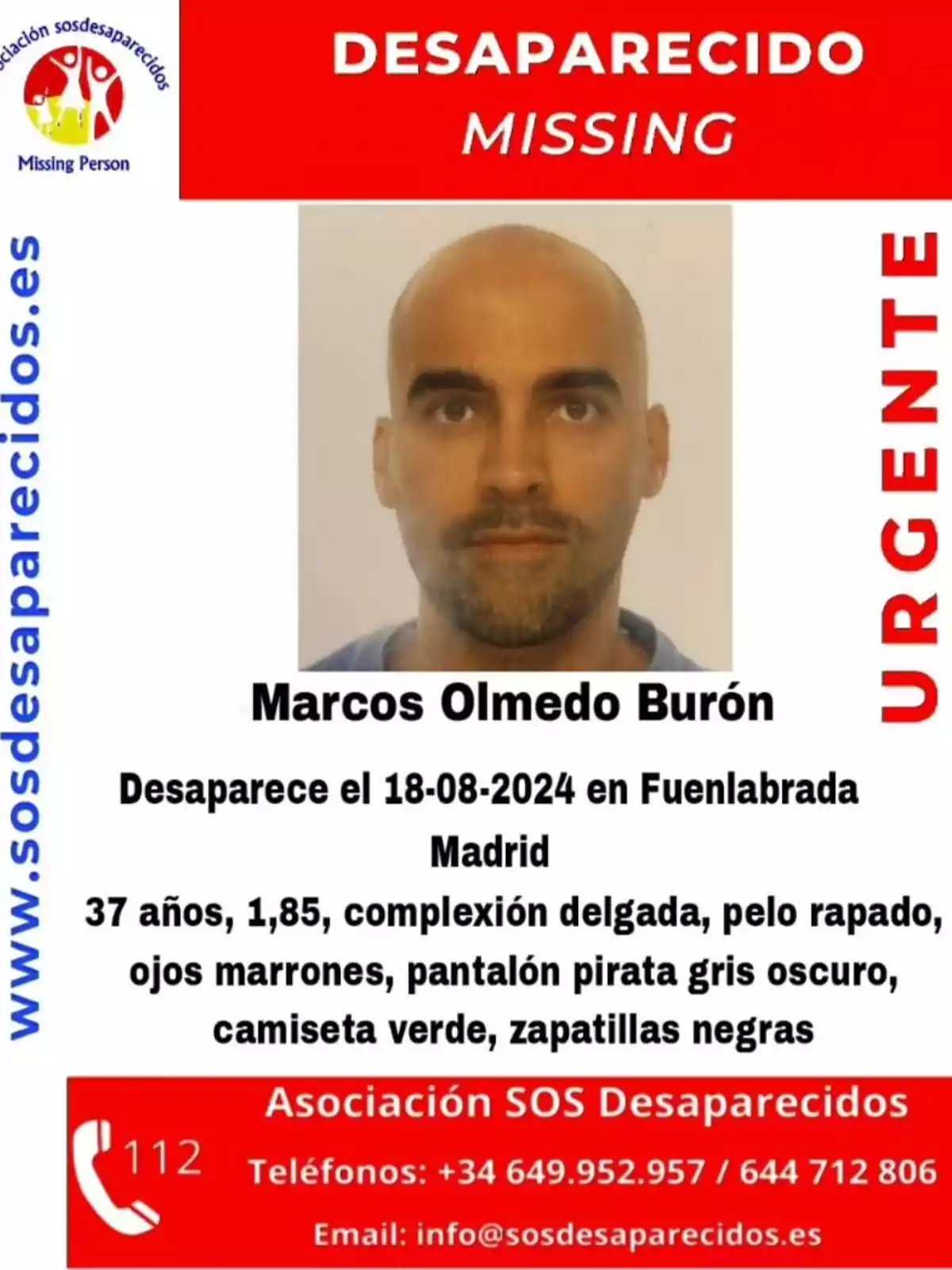 Desaparecido el 18-08-2024 en Fuenlabrada, Madrid. 37 años, 1.85, complexión delgada, pelo rapado, ojos marrones, pantalón pirata gris oscuro, camiseta verde, zapatillas negras. Asociación SOS Desaparecidos. Teléfonos: +34 649.952.957 / 644 712 806. Email: info@sosdesaparecidos.es