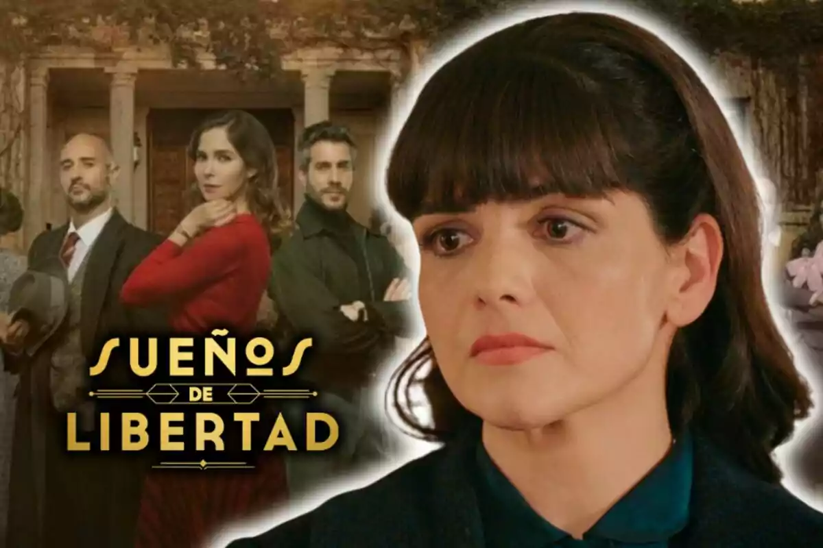 Imagen promocional de la serie "Sueños de Libertad" mostrando a cuatro personajes principales frente a un edificio antiguo y, en primer plano, la actriz Agnès Llobet con rostro serio.