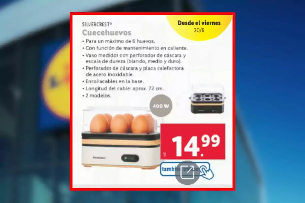 Imagen del catálogo de Lidl que muestra un cuecehuevos Silvercrest para un máximo de seis huevos con función de mantenimiento en caliente, vaso medidor, perforador de cáscara, placa calefactora de acero inoxidable, cable de 72 cm, dos modelos disponibles y precio de 14.99 euros en una tienda con fondo borroso del logo de Lidl. Imagen del catálogo de Lidl que muestra un cuecehuevos Silvercrest para un máximo de seis huevos con función de mantenimiento en caliente, vaso medidor, perforador de cáscara, placa calefactora de acero inoxidable, cable de 72 cm, dos modelos disponibles y precio de 14.99 euros en una tienda con fondo borroso del logo de Lidl.