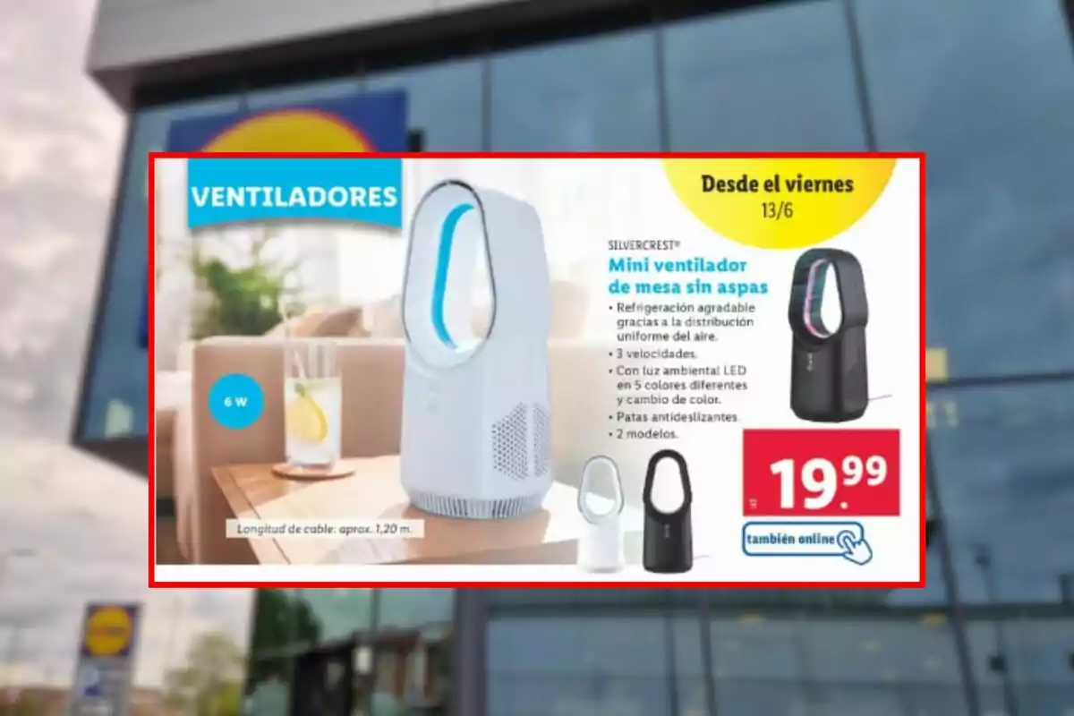 Publicidad de un mini ventilador de mesa sin aspas de la marca Silvercrest de Lidl disponible en dos colores con precio de 19,99 euros y características destacadas como luz LED y tres velocidades. Publicidad de un mini ventilador de mesa sin aspas de la marca Silvercrest de Lidl disponible en dos colores con precio de 19,99 euros y características destacadas como luz LED y tres velocidades.