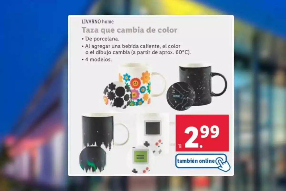 Promoción de tazas de porcelana que cambian de color o dibujo al agregar una bebida caliente, disponibles en cuatro modelos diferentes, con un precio de 2.99 euros y opción de compra online. Promoción de tazas de porcelana que cambian de color o dibujo al agregar una bebida caliente, disponibles en cuatro modelos diferentes, con un precio de 2.99 euros y opción de compra online.