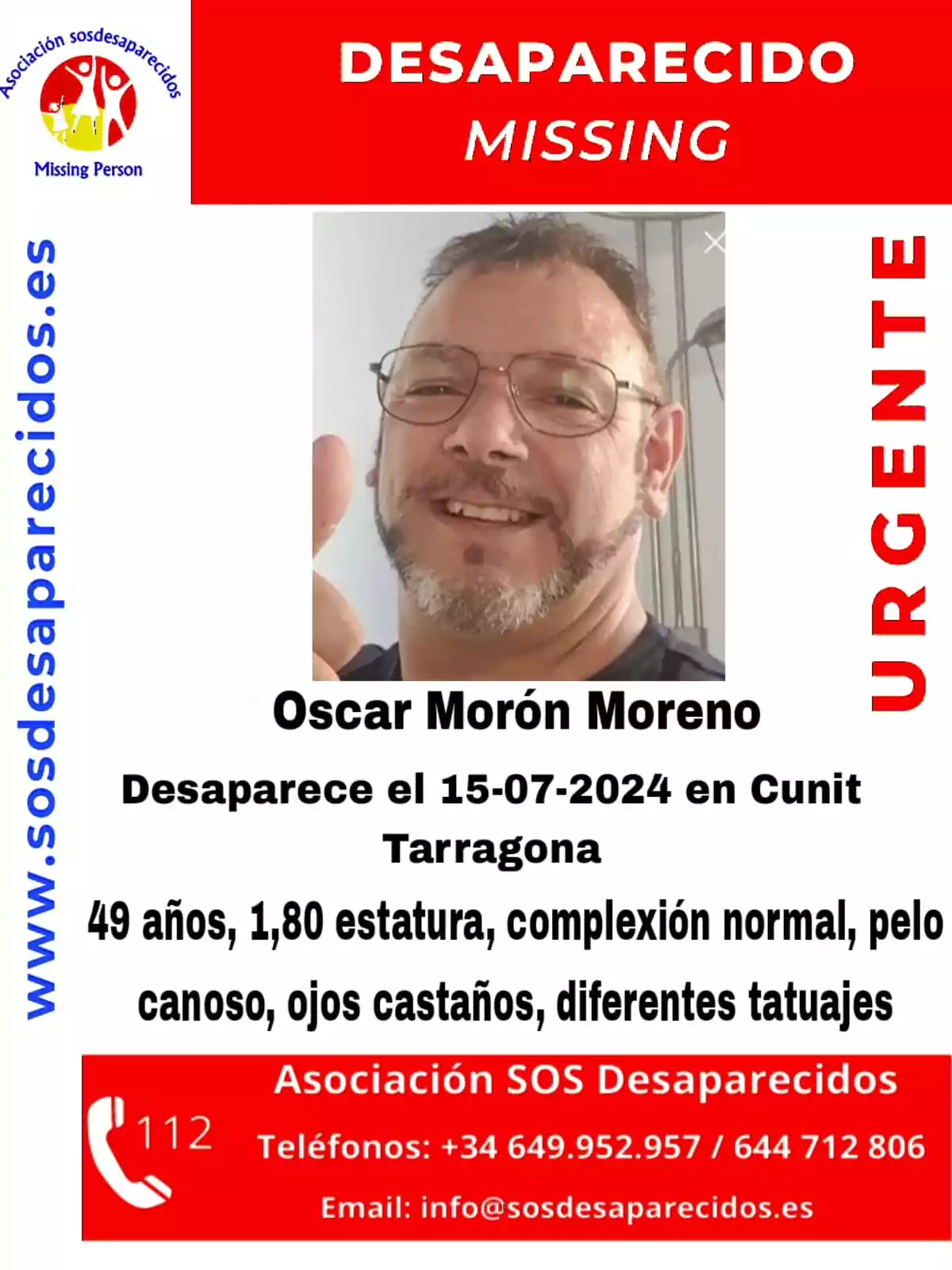 Desaparecido: Oscar Morón Moreno, desaparece el 15-07-2024 en Cunit, Tarragona. 49 años, 1.80 m de estatura, complexión normal, pelo canoso, ojos castaños, diferentes tatuajes. Asociación SOS Desaparecidos, teléfonos: +34 649.952.957 / 644 712 806, email: info@sosdesaparecidos.es.