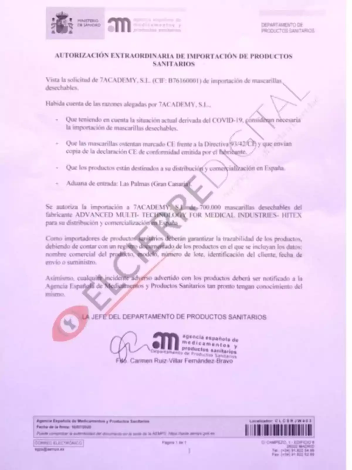 Autorización extraordinaria de importación de productos sanitarios. Vista la solicitud de 7ACADEMY, S.L. (CIF: B76166001) de importación de mascarillas desechables. Habida cuenta de las razones alegadas por 7ACADEMY, S.L., que teniendo en cuenta la situación actual derivada del COVID-19, consideran necesaria la importación de mascarillas desechables. Que las mascarillas ostentan marcado CE frente a la Directiva 93/42/CE y que envían copia de la declaración CE de conformidad emitida por el fabricante. Que los productos están destinados a su distribución y comercialización en España. Aduana de entrada: Las Palmas (Gran Canaria). Se autoriza la importación a 7ACADEMY de 700,000 mascarillas desechables del fabricante ADVANCED MULTI-TECHNOLOGY FOR MEDICAL INDUSTRIES-HITEX para su distribución y comercialización en España. Como importadores de productos sanitarios deberán garantizar la trazabilidad de los productos, debiendo de contar con un registro documental de los productos en el que se incluyan los datos del nombre comercial del producto, modelo, número de lote, identificación del cliente, fecha de envío o suministro. Asimismo, cualquier incidente adverso advertido con los productos deberá ser notificado a la Agencia Española de Medicamentos y Productos Sanitarios tan pronto tengan conocimiento del mismo. La Jefe del Departamento de Productos Sanitarios. Agencia Española de Medicamentos y Productos Sanitarios. Fecha de firma: 18/03/2020. Documento firmado electrónicamente.