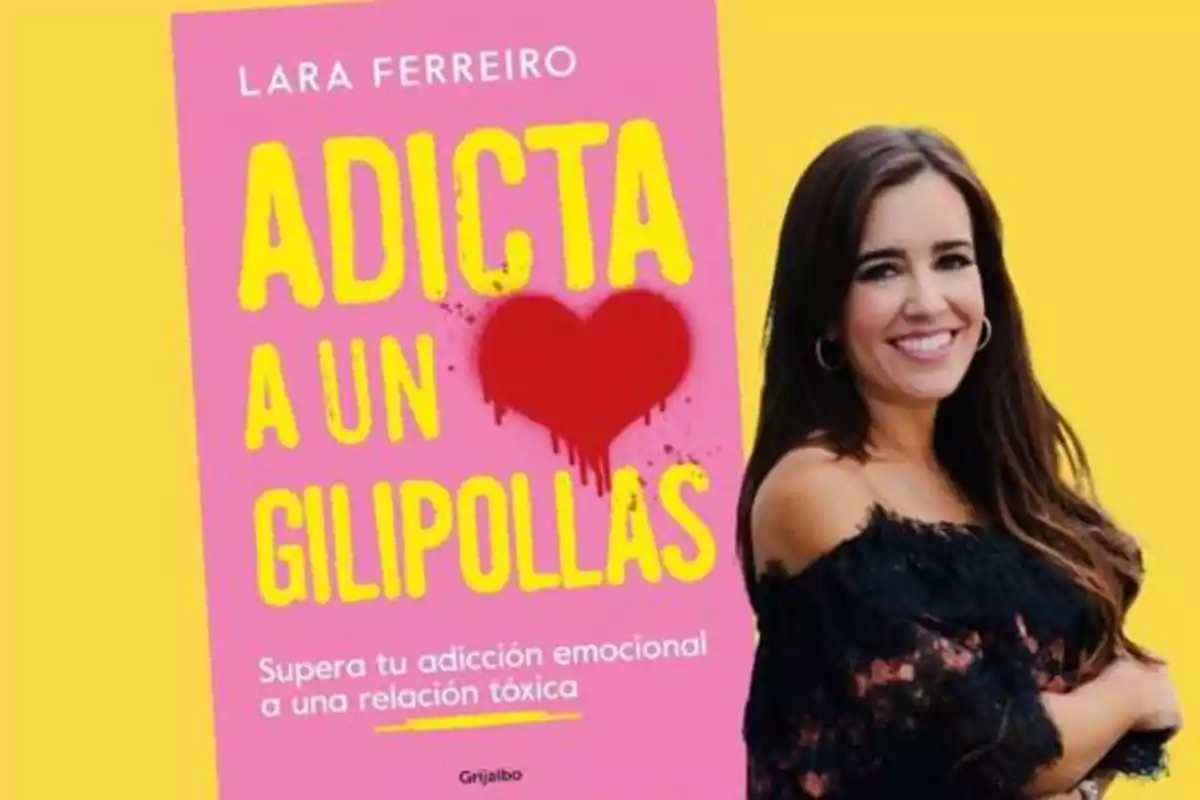 Portada del libro "Adicta a un Gilipollas" de Lara Ferreiro, con el subtítulo "Supera tu adicción emocional a una relación tóxica" y una imagen de una mujer sonriendo a la derecha.