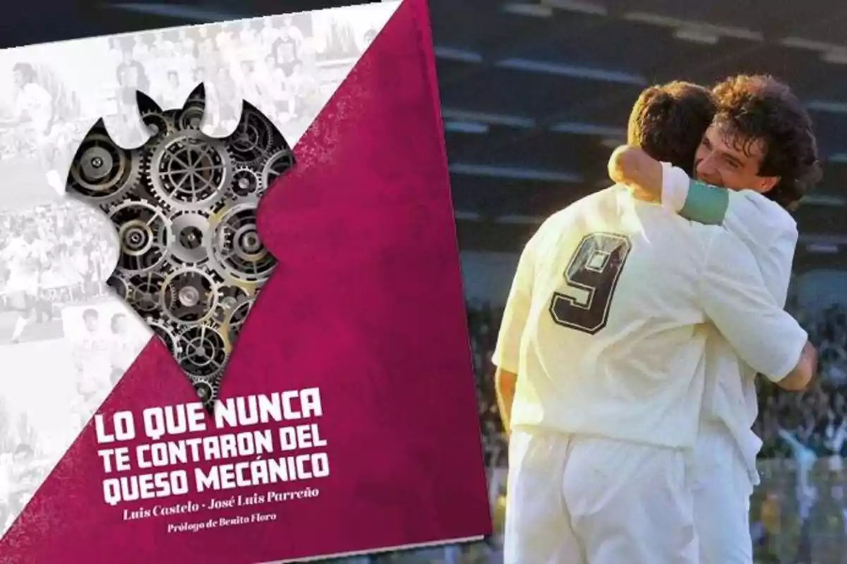 Portada del libro "Lo que nunca te contaron del queso mecánico" junto a una imagen de dos futbolistas abrazándose en un estadio.