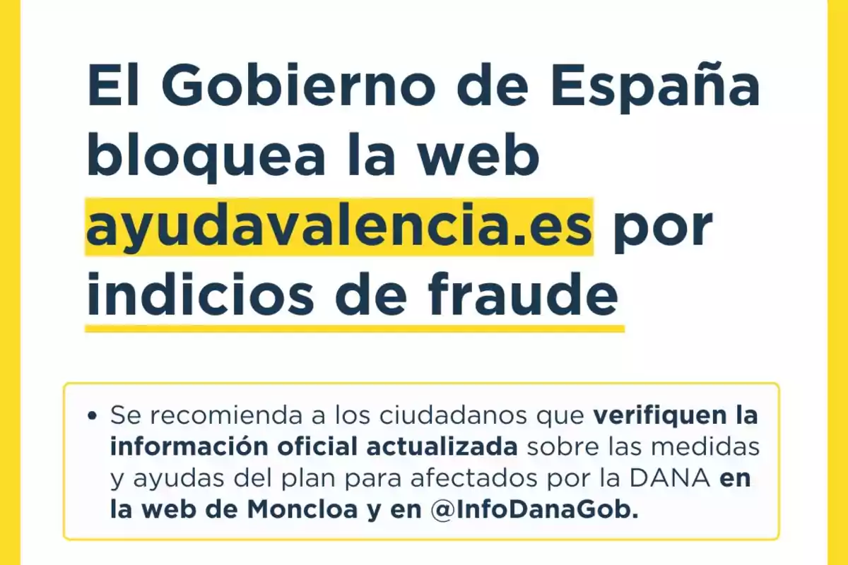 El Gobierno de España bloquea la web ayudavalencia.es por indicios de fraude y recomienda a los ciudadanos verificar la información oficial actualizada sobre las medidas y ayudas del plan para afectados por la DANA en la web de Moncloa y en @InfoDanaGob.