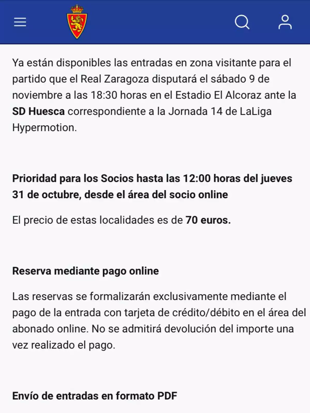 Entradas disponibles para el partido entre Real Zaragoza y SD Huesca el 9 de noviembre a las 18:30 en el Estadio El Alcoraz, con prioridad para socios hasta el 31 de octubre, precio de 70 euros, reserva y pago online, envío de entradas en PDF.