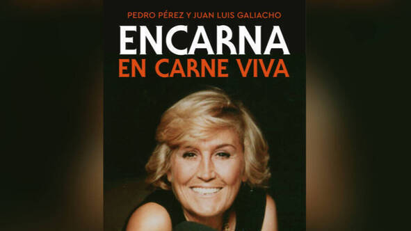 Portada del libro ‘Encarna. En carne viva’ de Pedro Pérez y Juan Luis Galiacho.