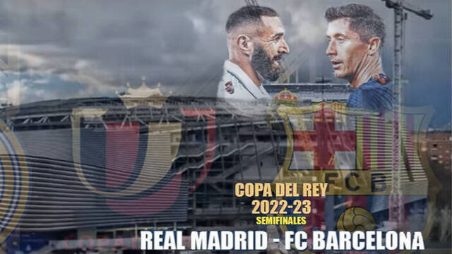 Cartel de la semifinal de la Copa del Rey entre el Real Madrid y el Barça.